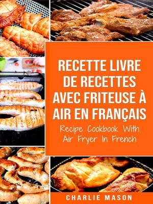 cover image of Recette livre de recettes Avec Friteuse à Air En français / Recipe Cookbook With Air Fryer In French (French Edition)